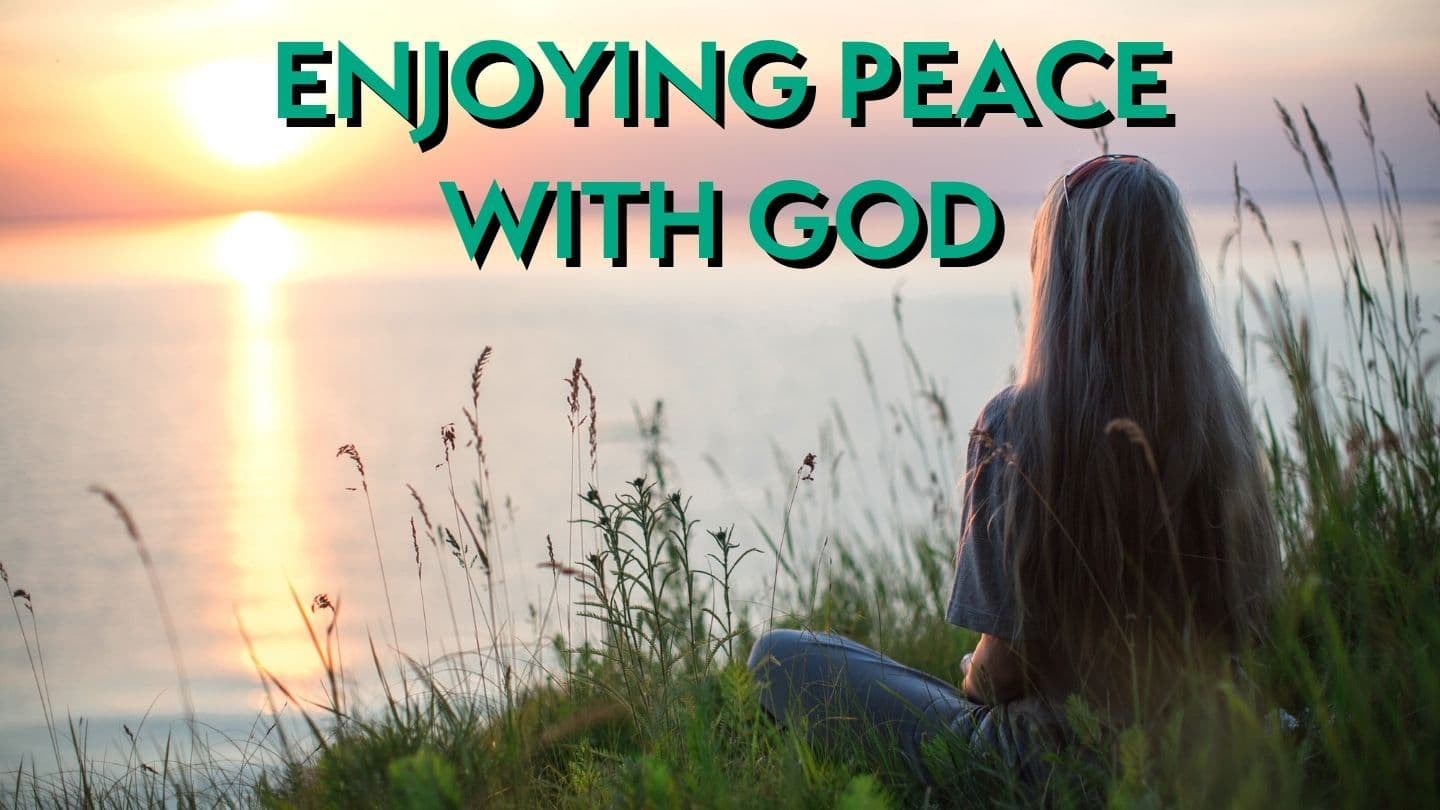 Enjoying Peace With God
