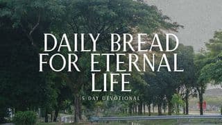 Daily Bread for Eternal Life