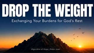 Drop the Weight: Exchanging Your Heavy Burdens for God's Rest