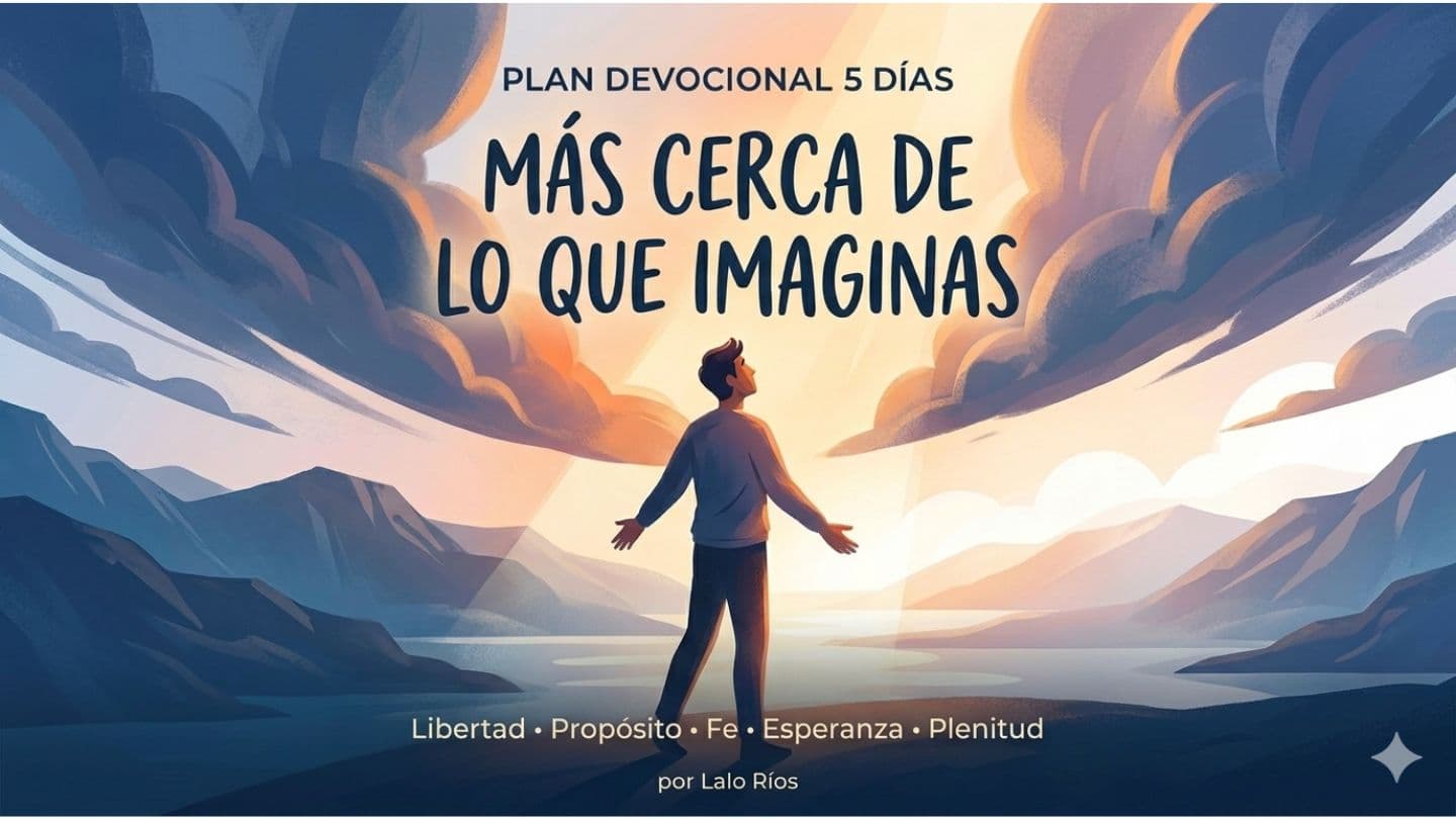 Más Cerca de lo Que Imaginas