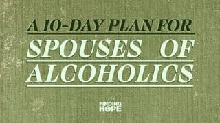 Loving an Alcoholic Without Losing Yourself: A 10-Day Plan for Spouses of Addicts