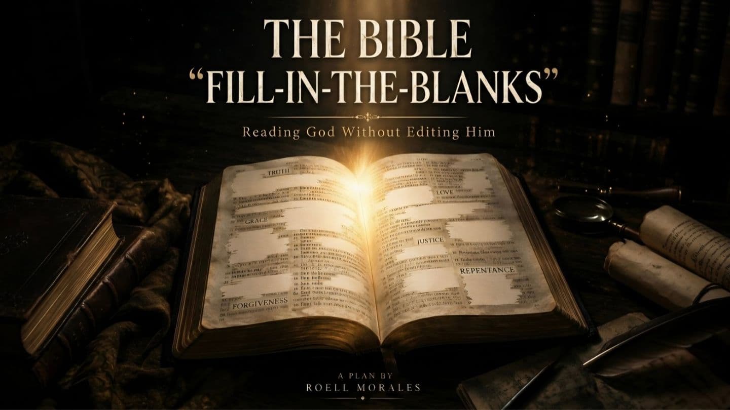 The "Fill-in-the-Blanks" Bible: Reading God Without Editing Him