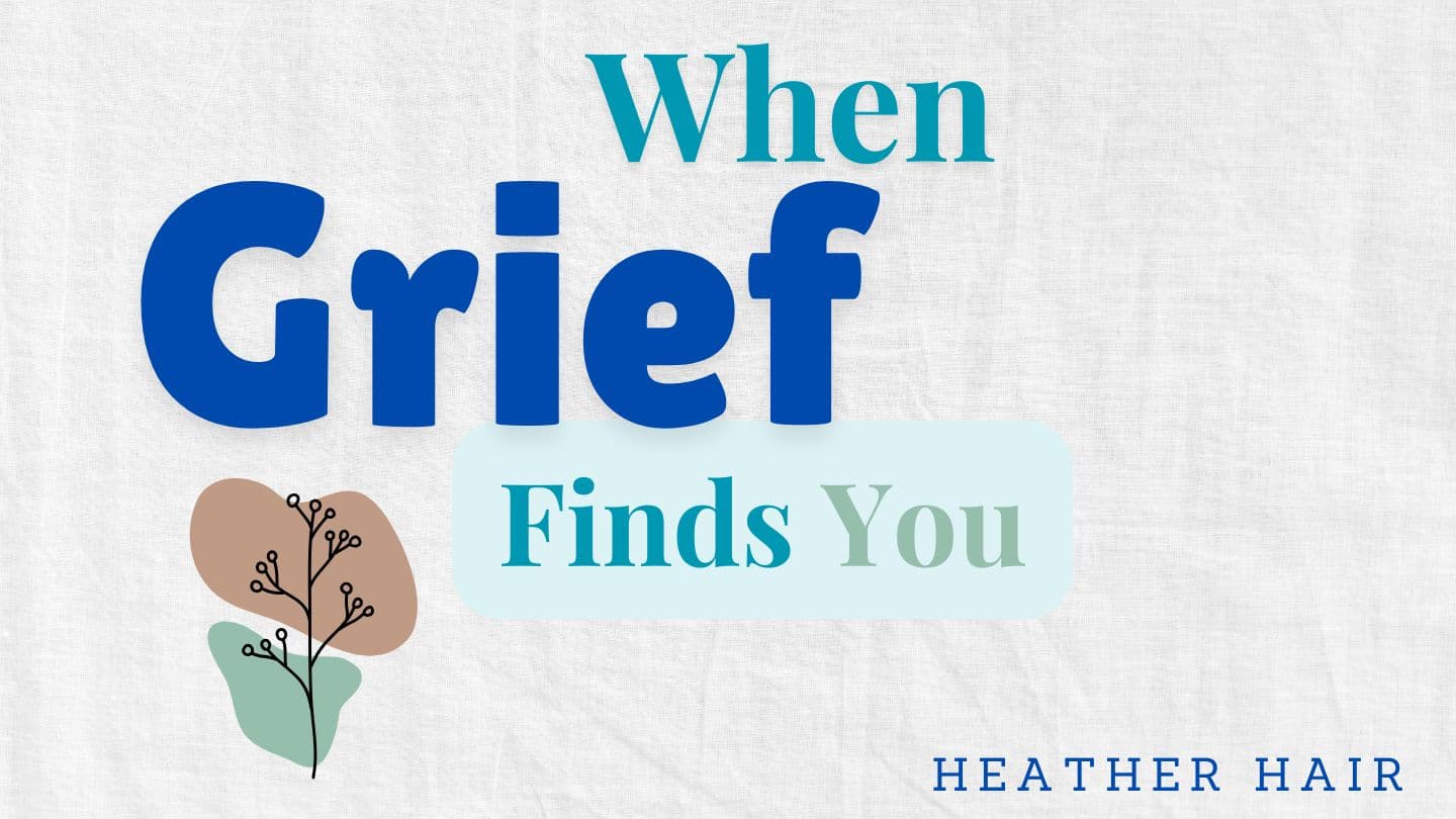 When Grief Finds You