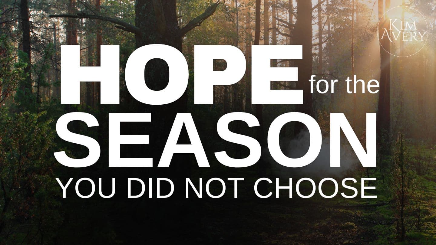 Hope for the Season You Didn’t Choose