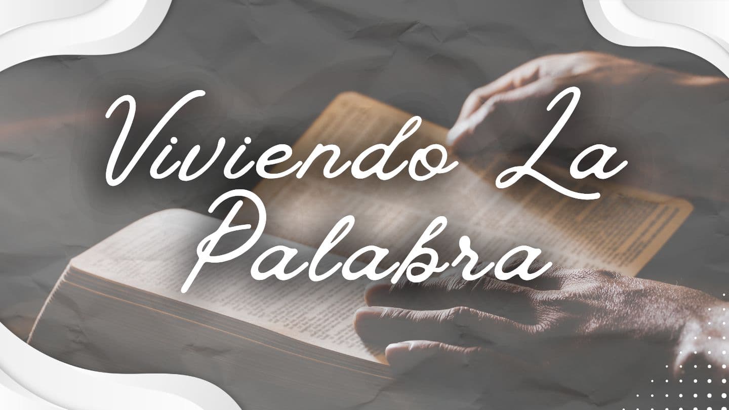 Viviendo La Palabra
