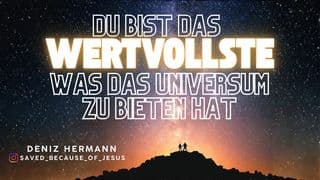 Du bist das Wertvollste
