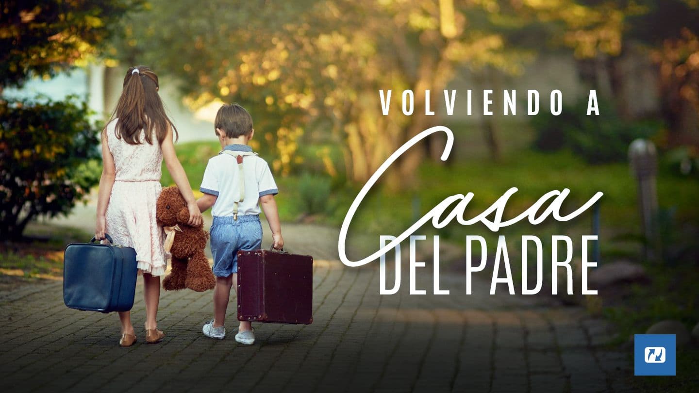 Volviendo a Casa Del Padre