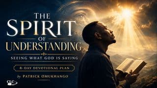 The Spirit of Understanding: Seeing What God Is Saying by Patrick Omukhango