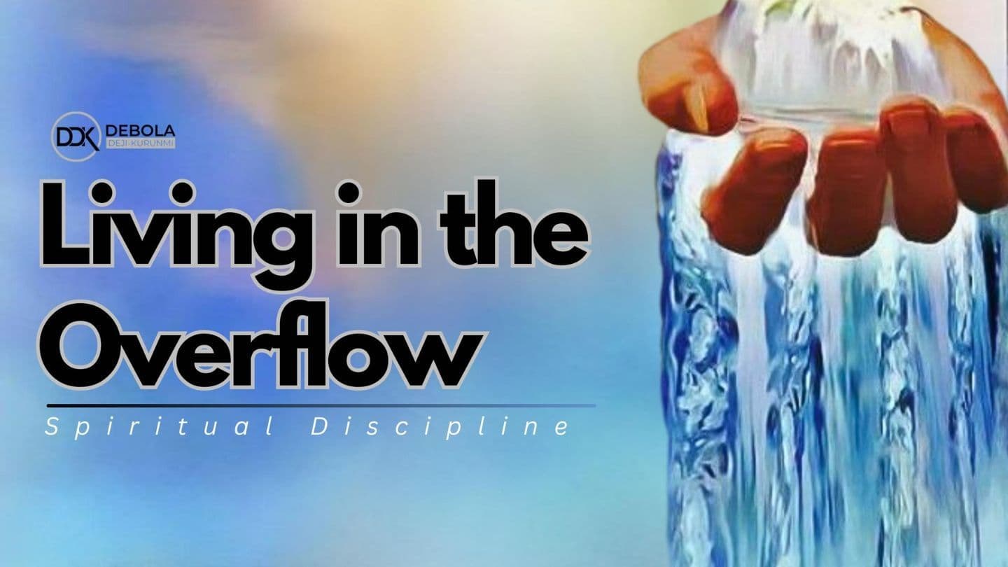 Spiritual Discipline: Living in the Overflow Ezekiel 47:23 King James Version