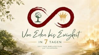 Von Eden Bis Ewigkeit in 7 Tagen