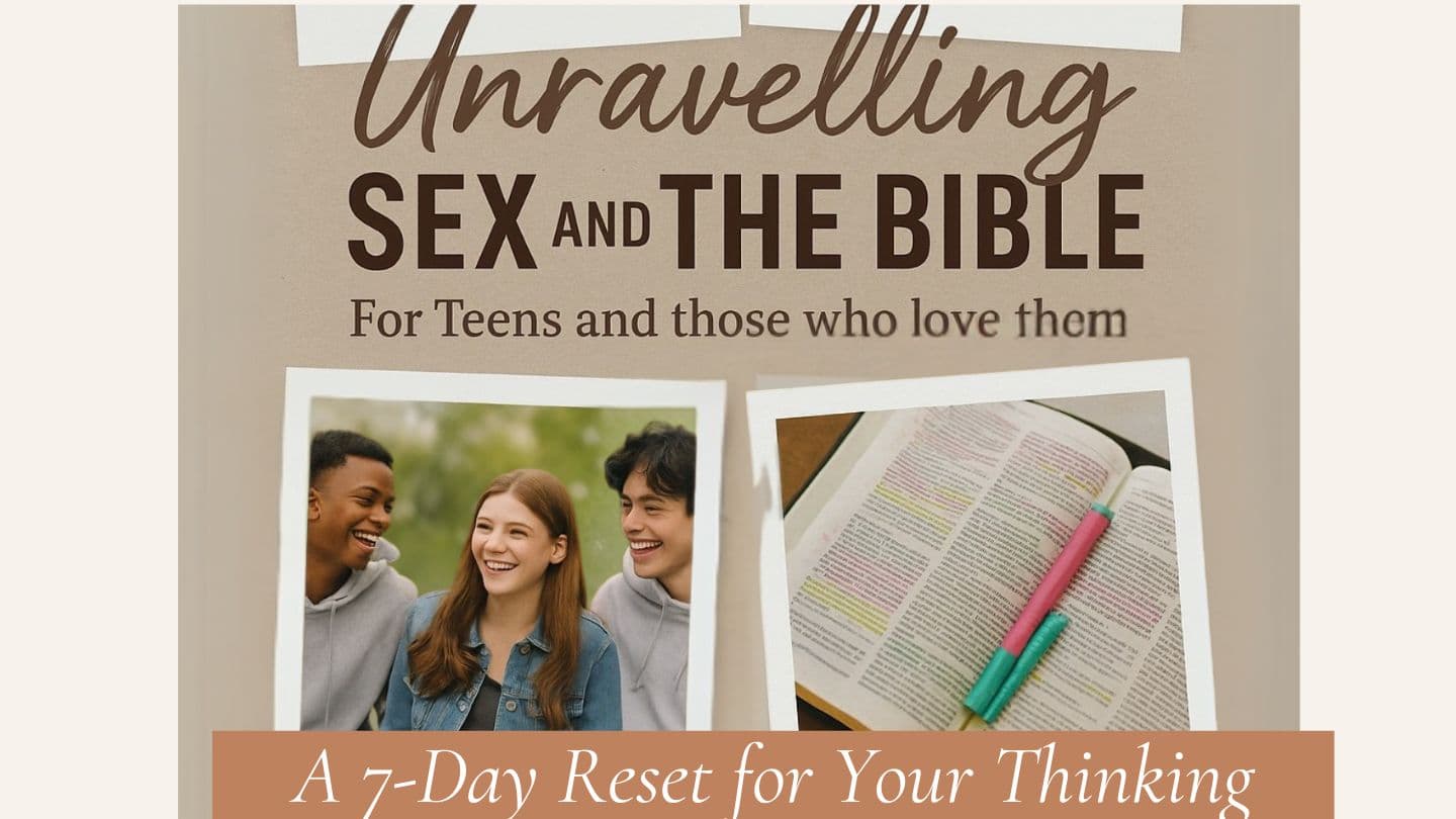 Unravelling Sex & the Bible: A 7-Day Reset for Your Thinking