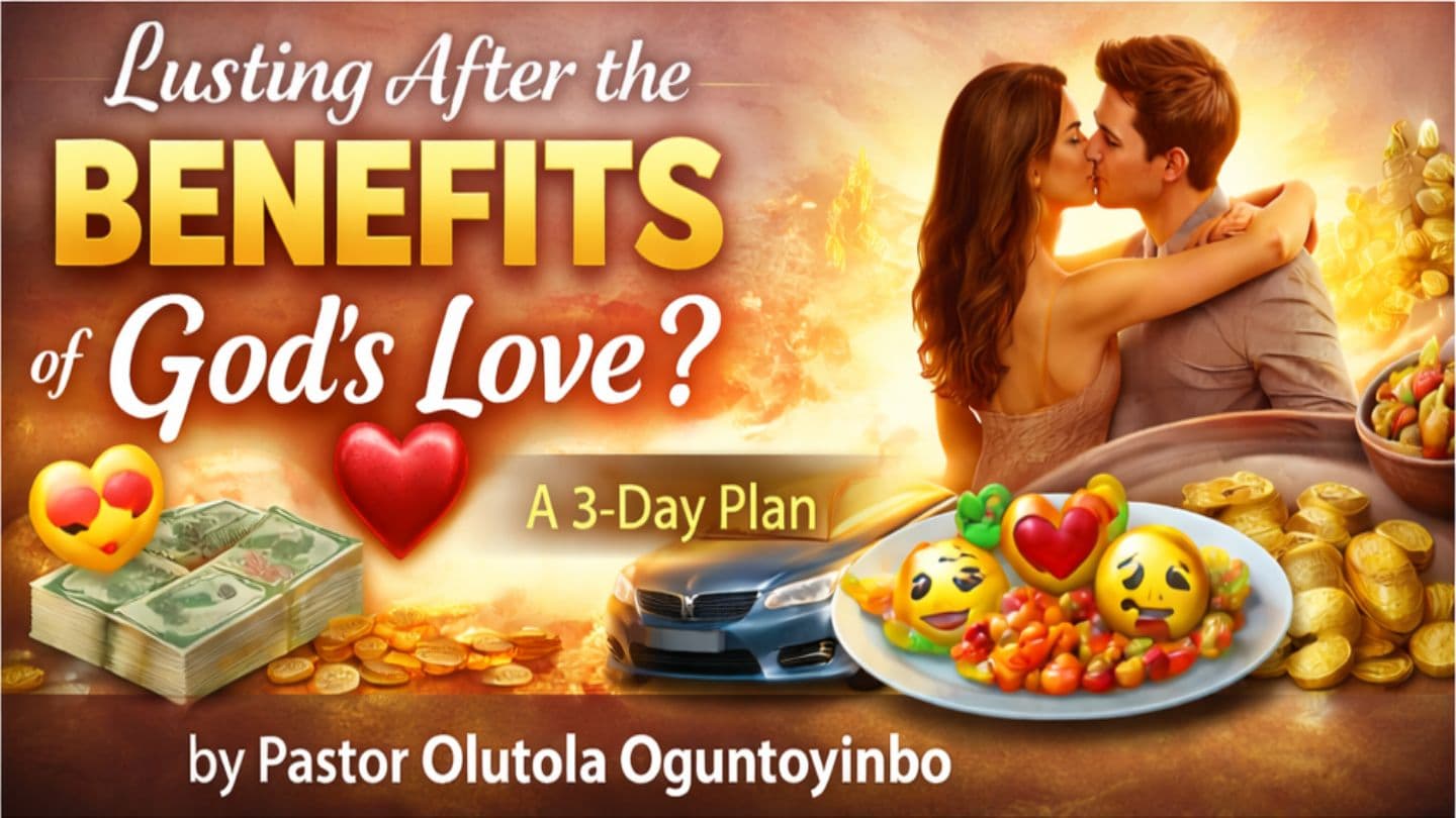 Lusting After the Benefits of God’s Love