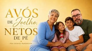Avós de Joelhos, Netos de Pé