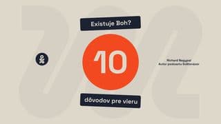 Existuje Boh? 10 dôvodov pre vieru