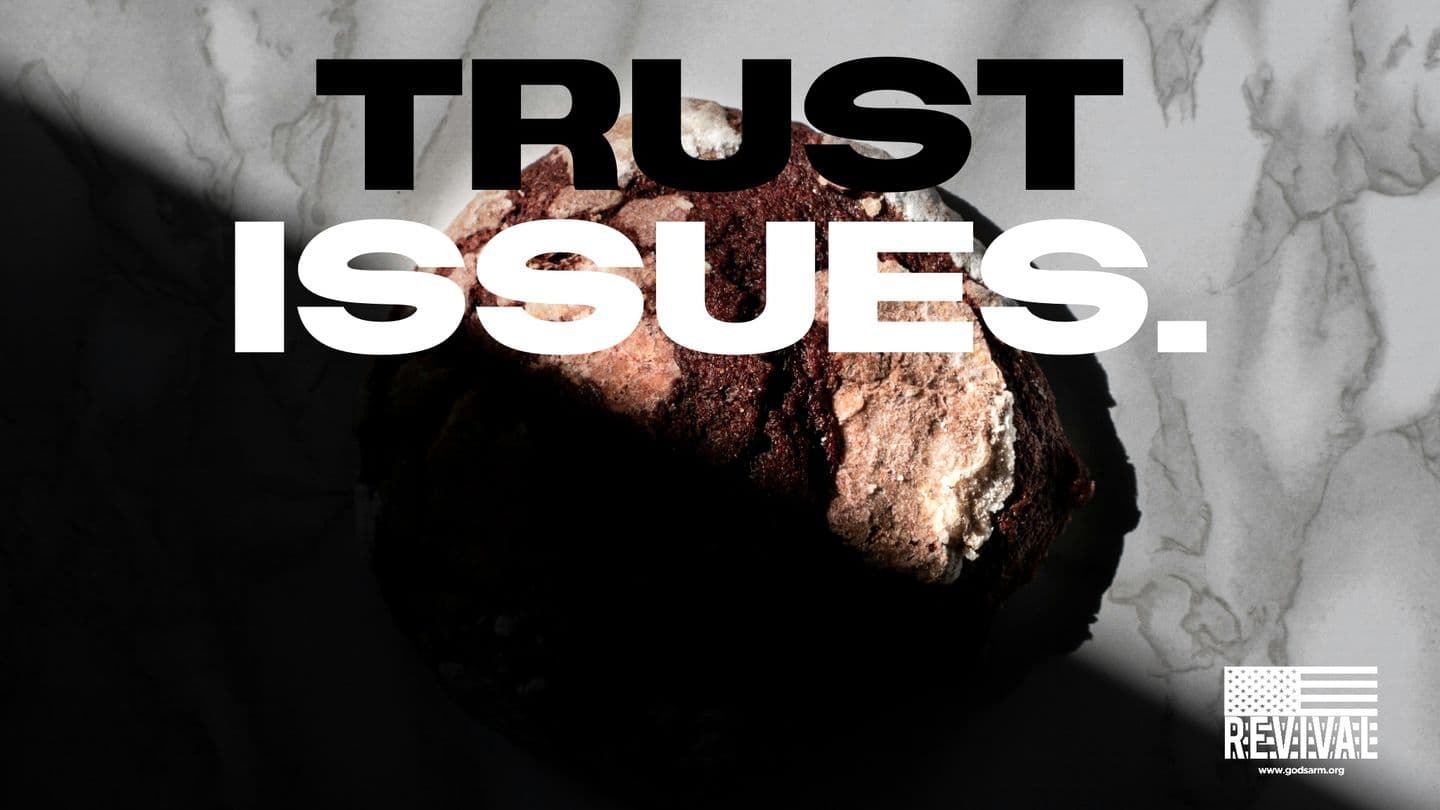 TRUST ISSUES.