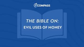 Financial Discipleship – the Bible on Evil Uses of Money