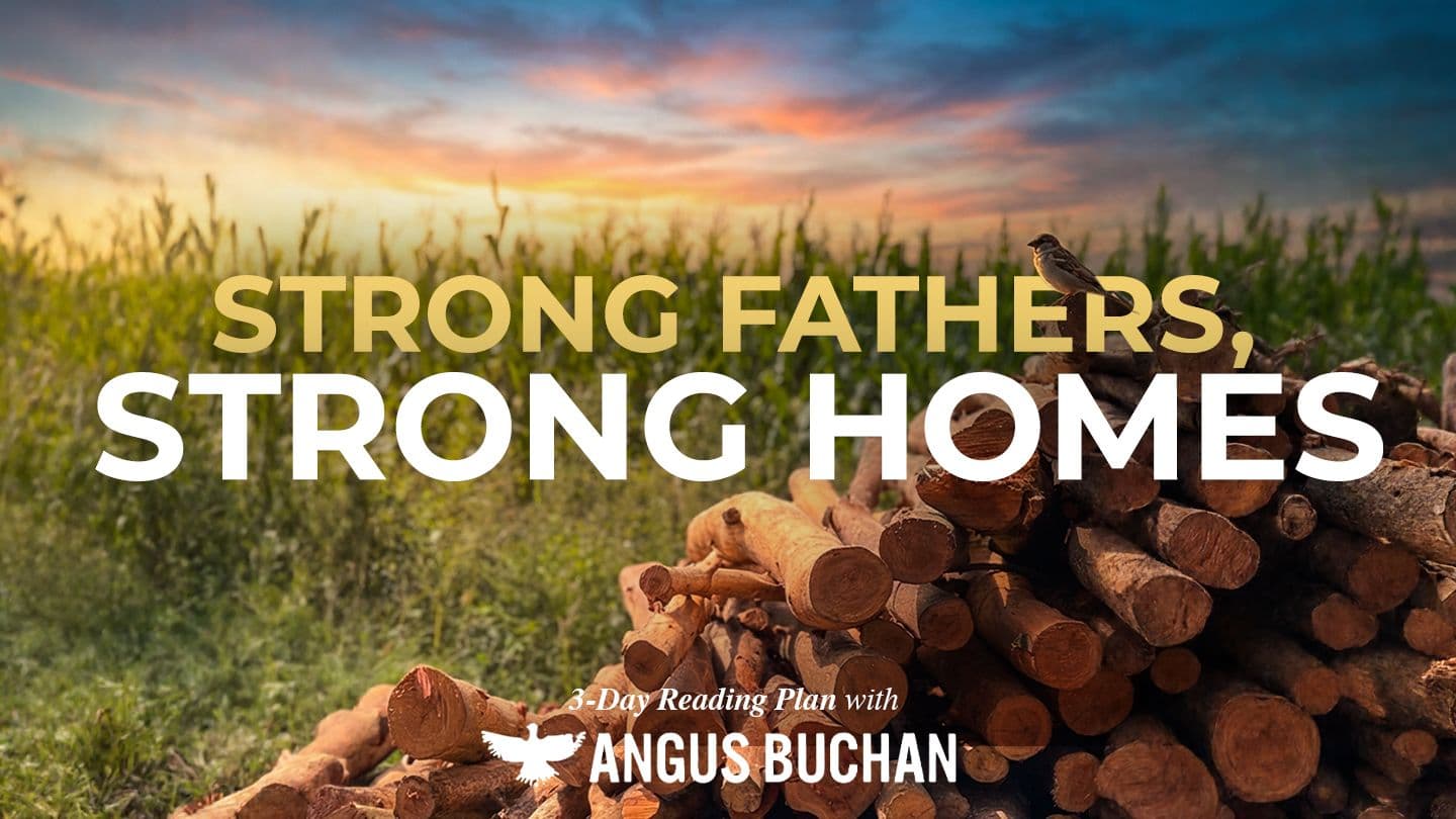 Strong Fathers, Strong Homes 1 Corinthians 4:15 New American Bible, revised edition
