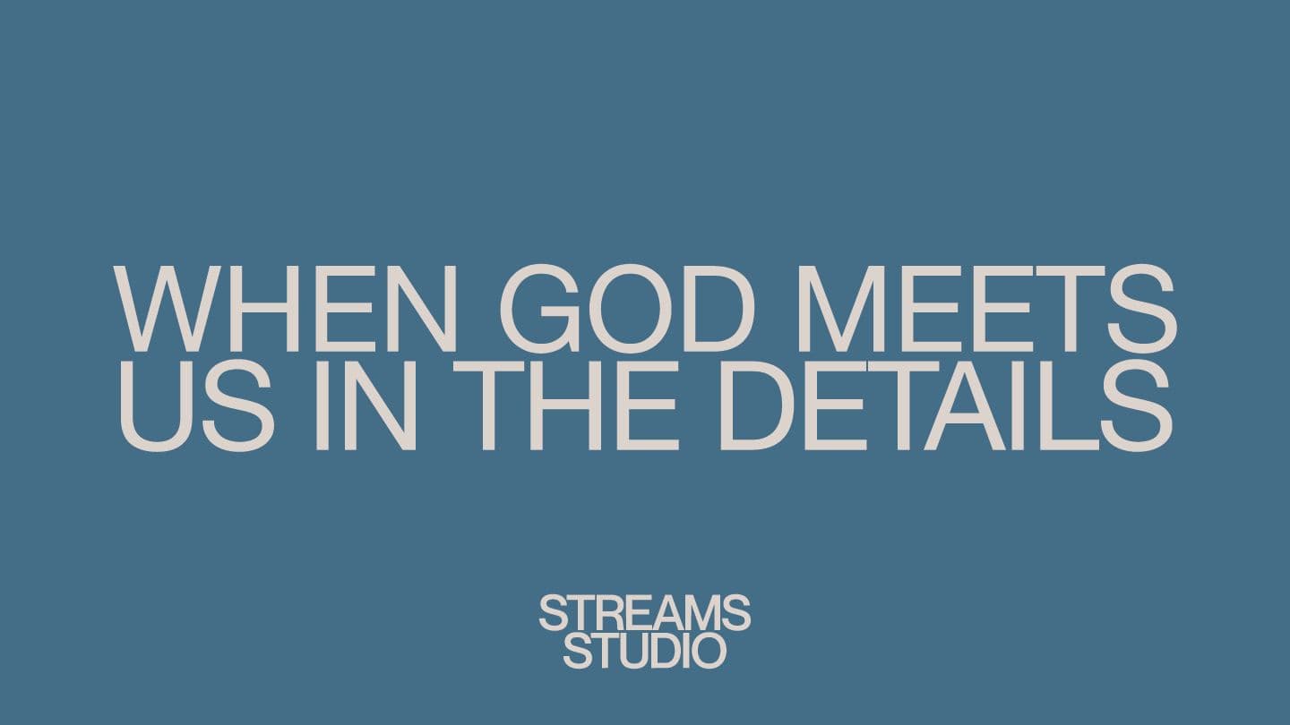 When God Meets Us in the Details