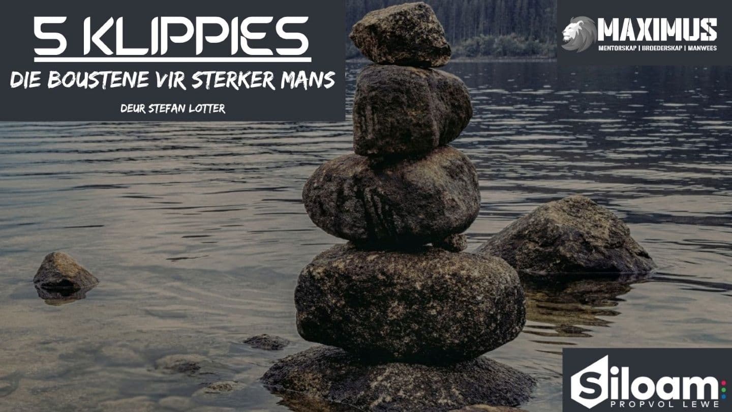 Vyf Klippies: Die Boustene vir Sterker Mans