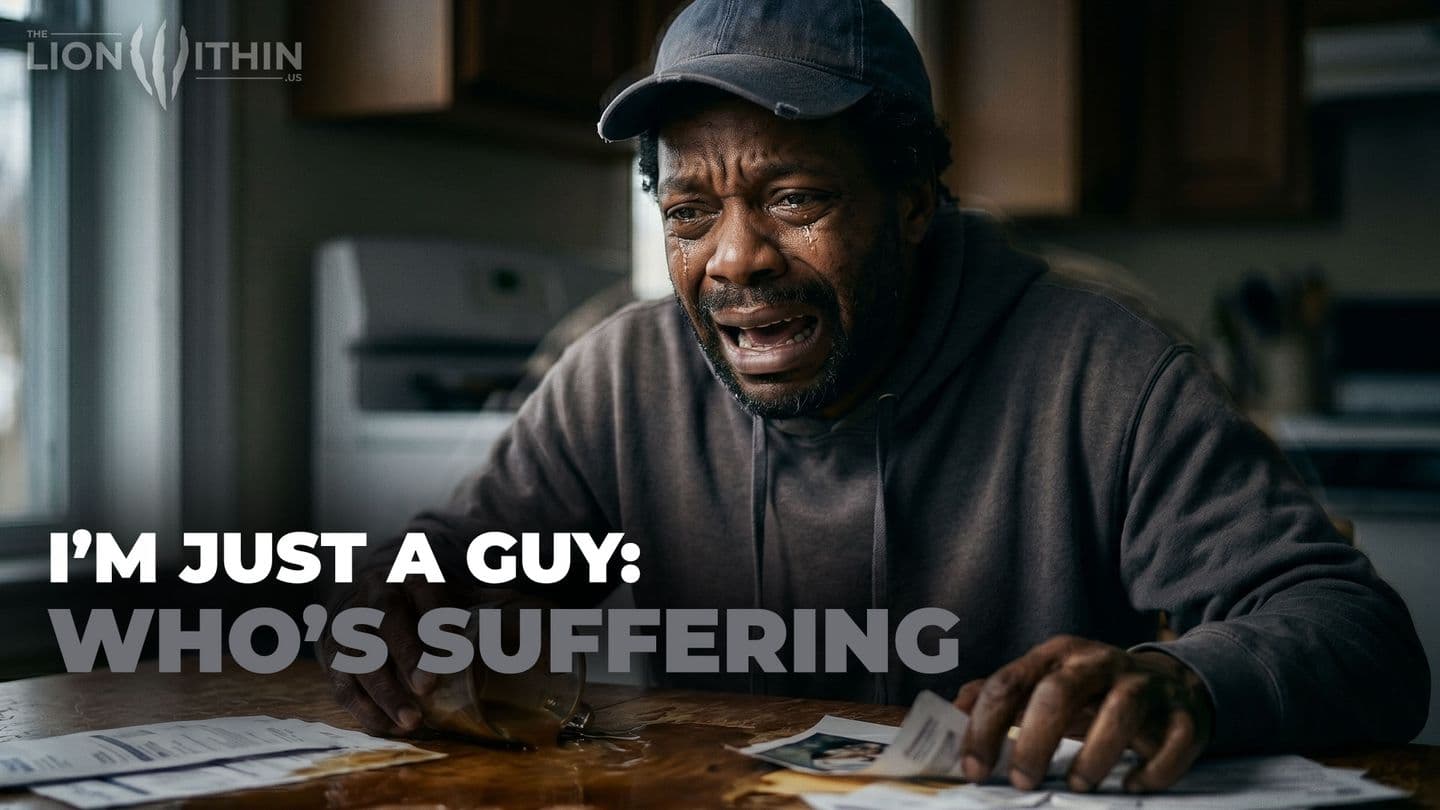 I'm Just a Guy: Who's Suffering