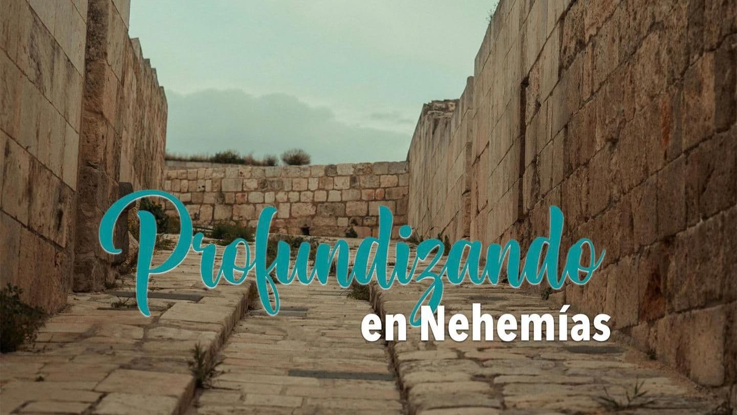 Profundizando en Nehemías