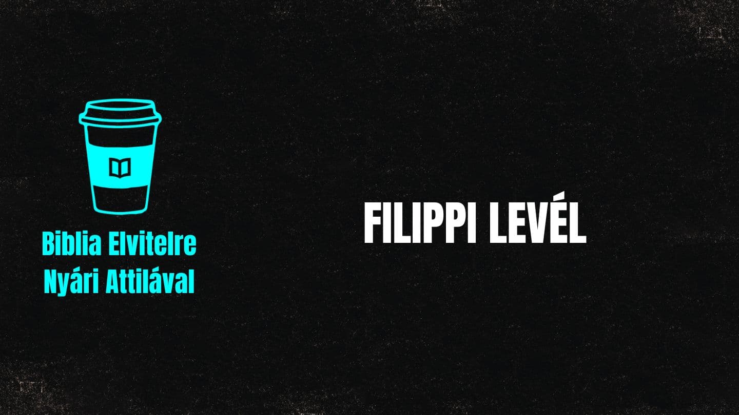 Biblia Elvitelre | Filippi levél