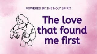 The Love That Found Me First