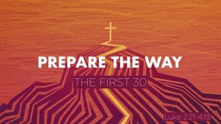 Prepare the Way: The First 30 Years of Jesus Life