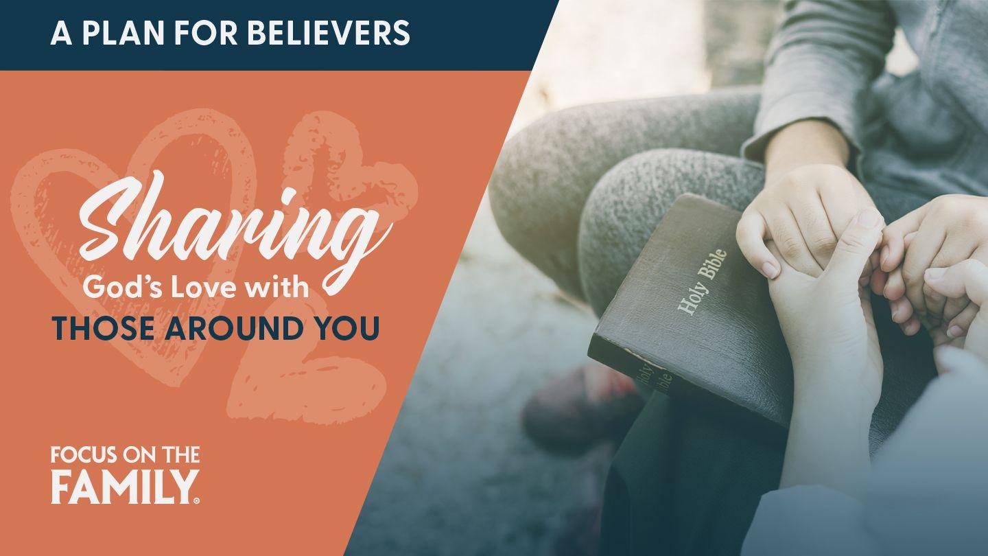 Sharing God's Love With Those Around You