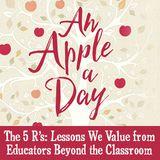 The 5 R’s: Lessons We Value From Educators Beyond The Classroom