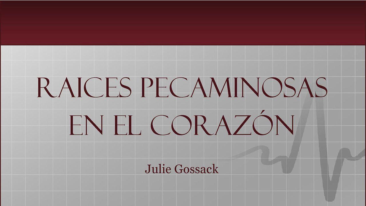  Raices Pecaminosas En El Corazón