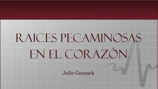  Raices Pecaminosas En El Corazón Santiago 3:15-16 Reina Valera Contemporánea