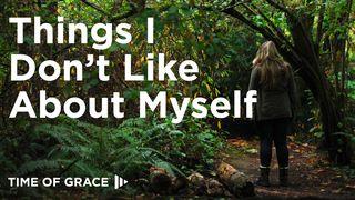 Things I Don't Like About Myself: Devotions From Time Of Grace Proverbs 20:4-24 King James Version