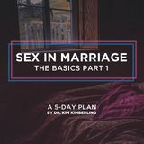 Sex in Marriage: The Basics—Part 1