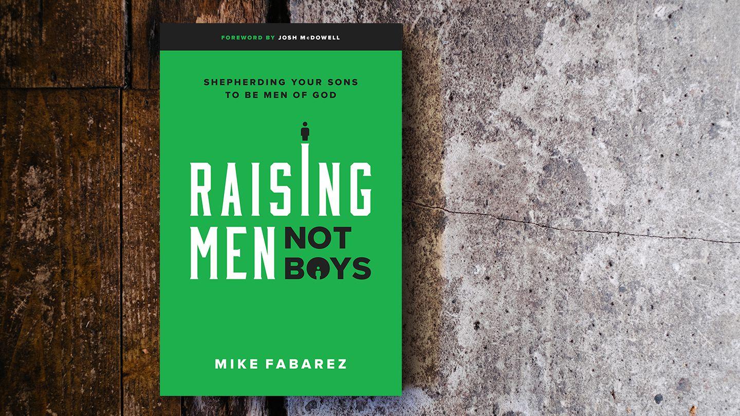 Raising Men Not Boys