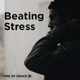 Beating Stress: Devotions From Time Of Grace