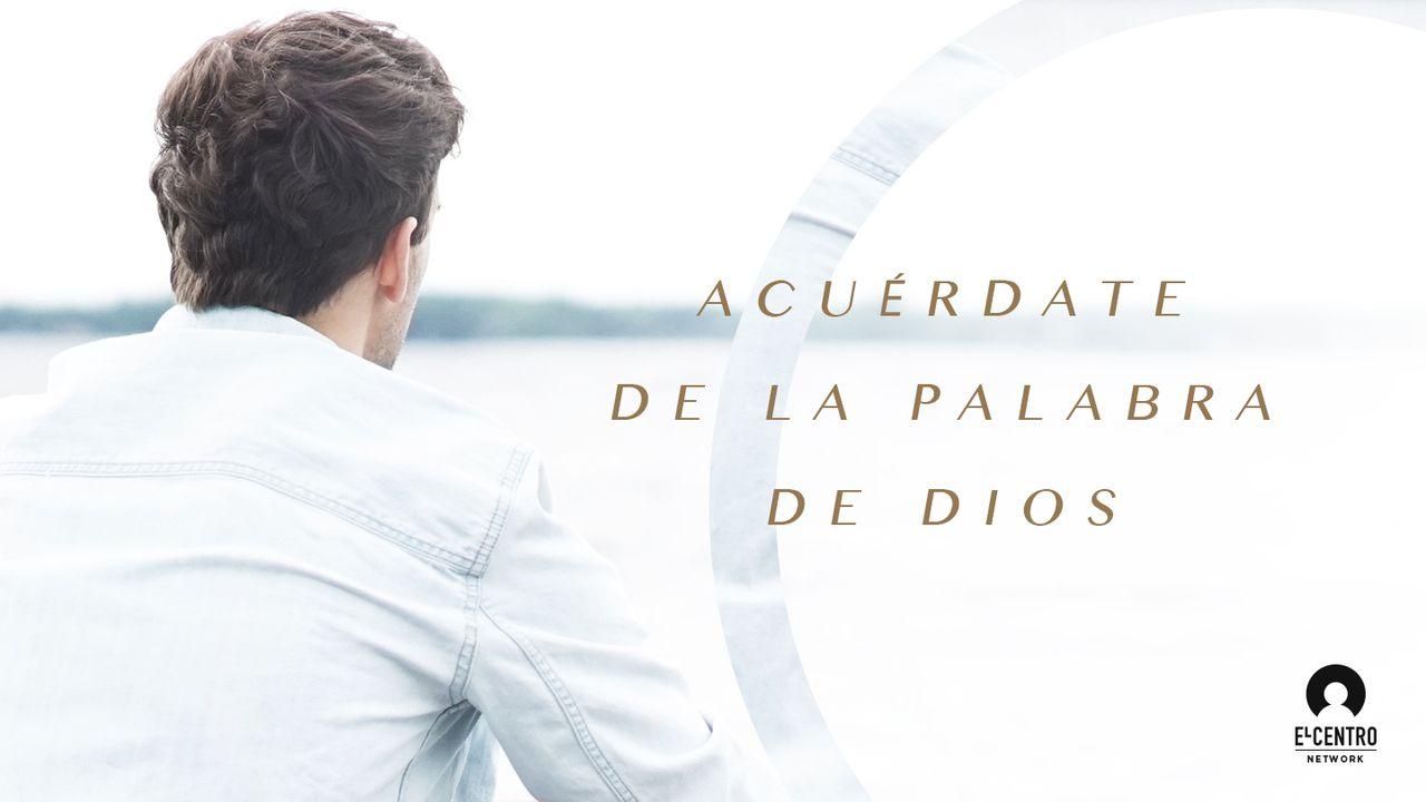 «Acuérdate de la Palabra de Dios»