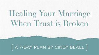 Healing Your Marriage When Trust Is Broken