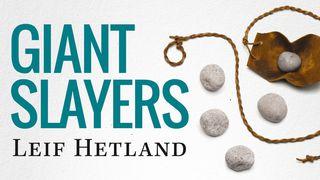 Giant Slayers - Leif Hetland 1 Samuel 17:20-27 New Living Translation