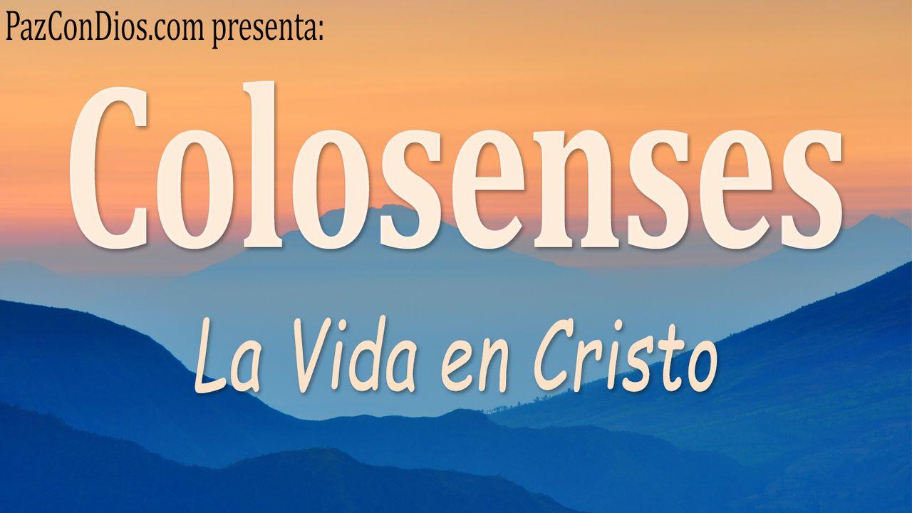 Colosenses: La Vida en Cristo