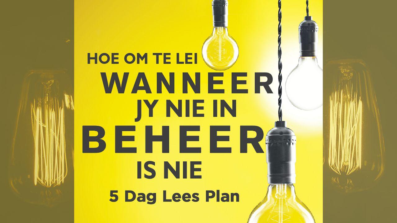 Hoe Om Te Lei Wanneer Jy Nie In Beheer Is Nie