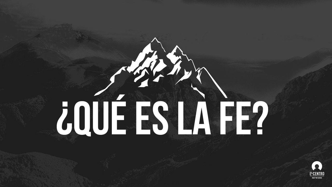 «¿Qué Es La Fe?»