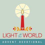 Light of the World - Advent Devotional