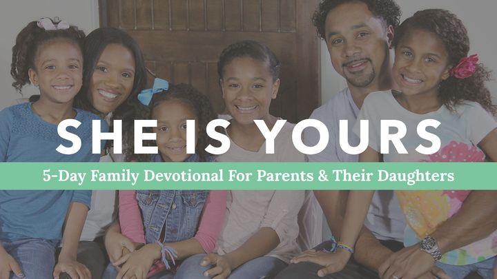 She Is Yours: A Parent & Daughter Devotional