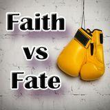 Faith Vs Fate