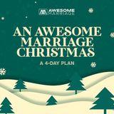 An Awesome Marriage Christmas