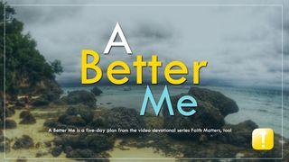 A Better Me Mateo 7:1-2 Magandang Balita Bible (Revised)