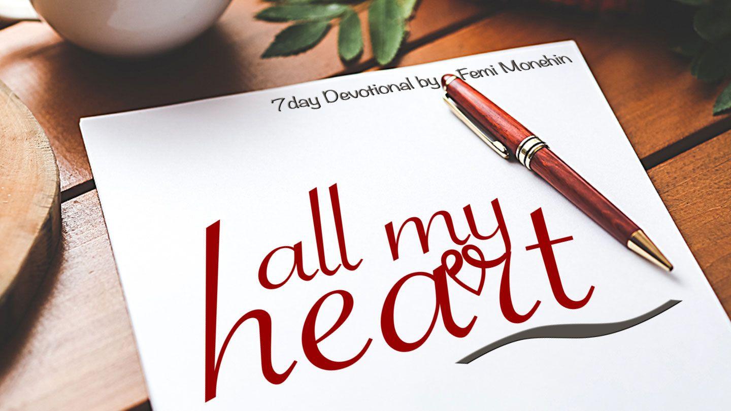 All My Heart 1 Peter 1:22-25 New International Version