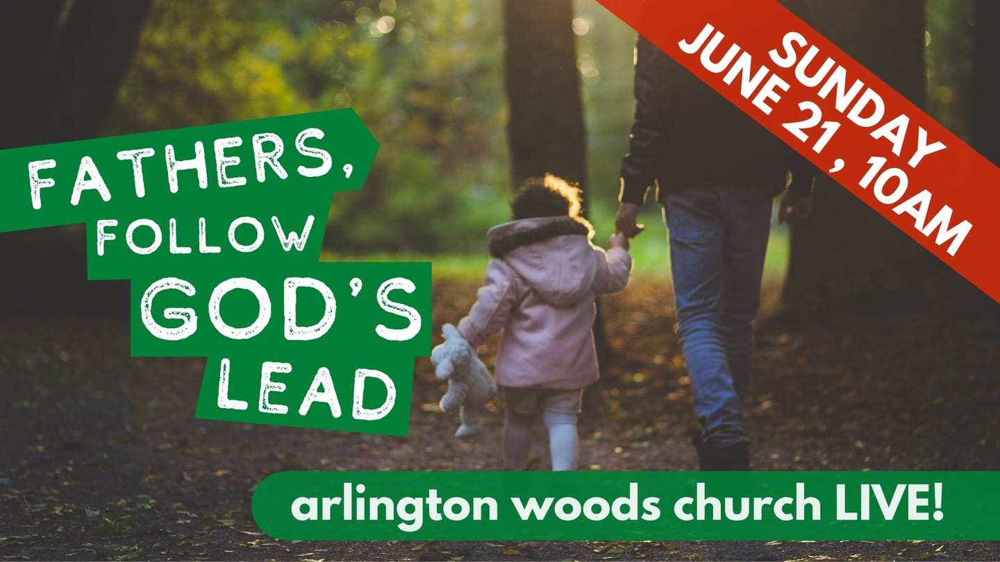 Fathers, Follow God's Lead, Sunday, June 21, 2020