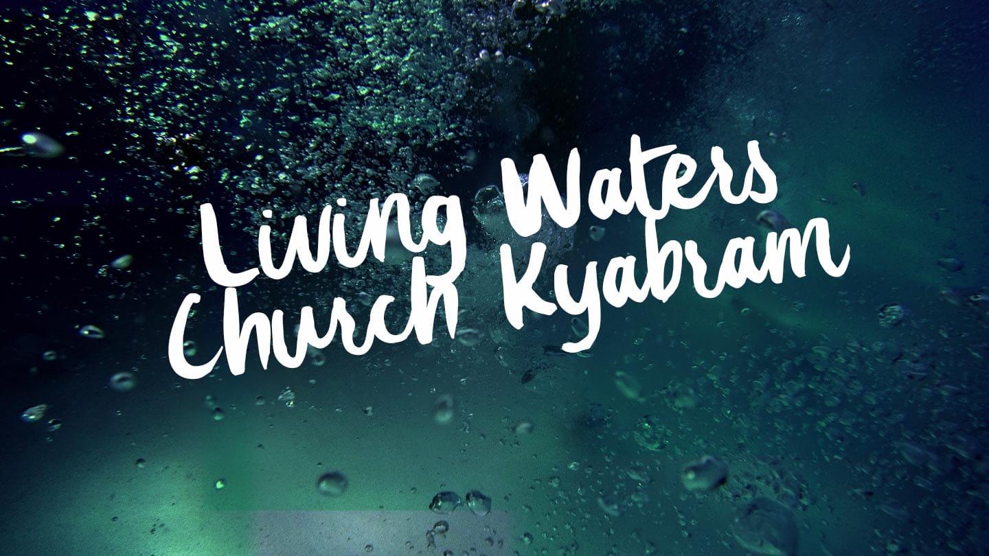 Living Waters Church Kyabram SNL 26th Jan 2019